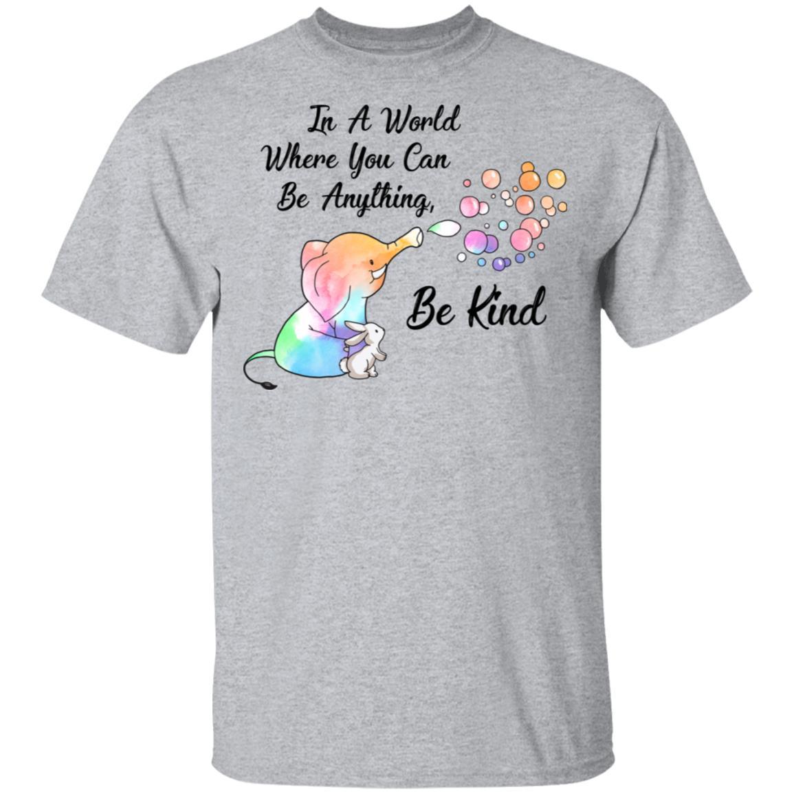 Elephant In A World Where You Can Be Anything Be Kind-T-Shirt & Hoodie-Classic T-Shirt-Sport Grey