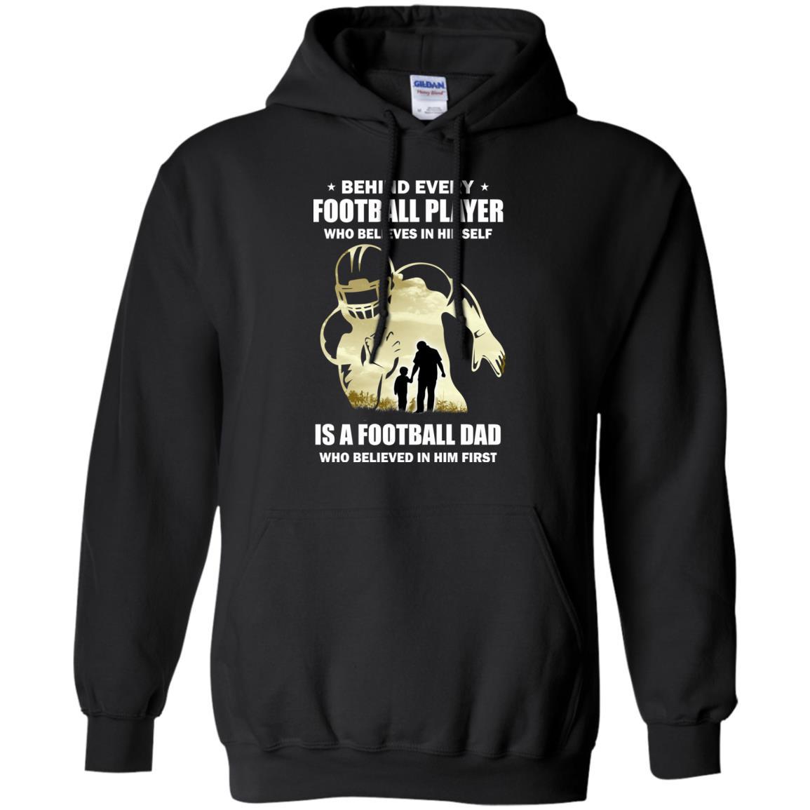 Behind Every Football Player Is A Dad That Believes-T-Shirt & Hoodie-Pullover Hoodie-Black