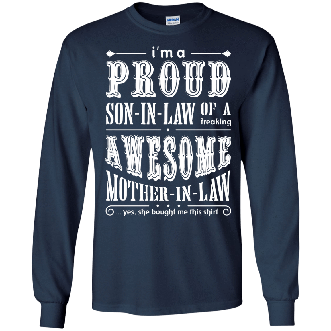 I'm A Proud Son In Law Of A Freaking Awesome Mother In Law-T-Shirt & Hoodie-Long Sleeve T-Shirt-Navy