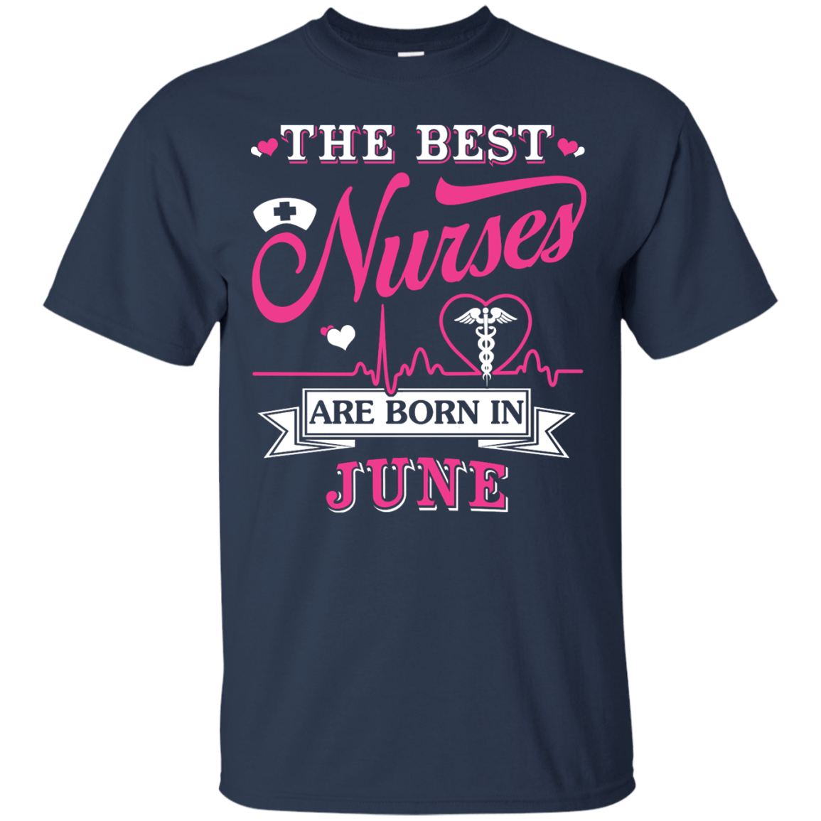 The Best Nurses Are Born In June-T-Shirt & Hoodie-Classic T-Shirt-Navy
