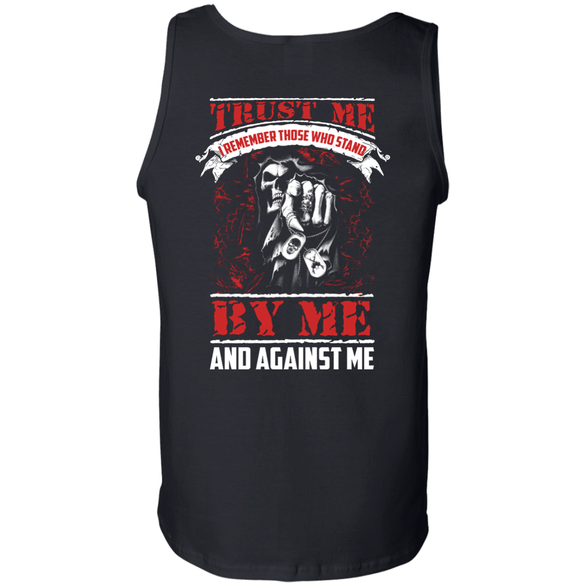 Trust Me I Remember Those Who Stand By Me And Against Me T Shirt-T-Shirt & Hoodie-Unisex Tank-Black