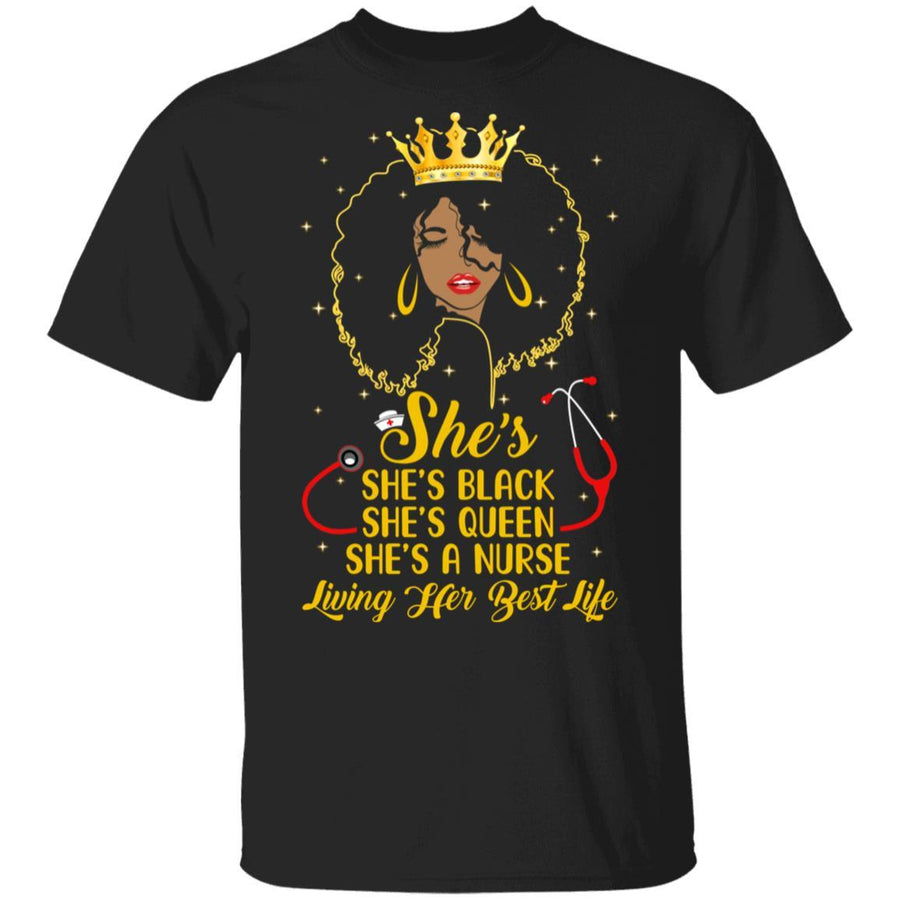 She's Black Nurse A Queen Living Her Best Life-T-Shirt & Tank Top-Classic T-Shirt-Black