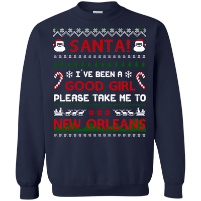 Santa I've Been A Good Girl Please Take Me To New Orleans-T-Shirt & Hoodie-Crewneck Sweatshirt-Navy