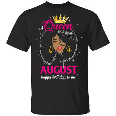 Cool A Queen Was Born In August Happy Birthday To Me Gifts-T-Shirt & Tank Top-Classic T-Shirt-Black