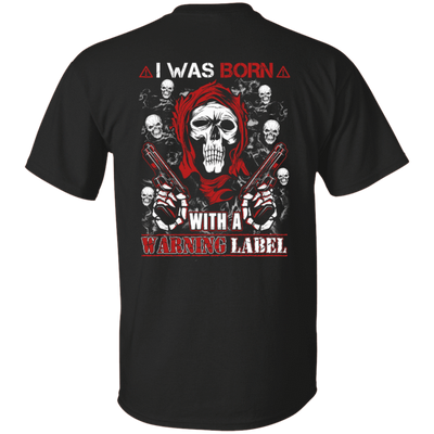 I Was Born With A Warning Label-T-Shirt & Hoodie-Classic T-Shirt-Black