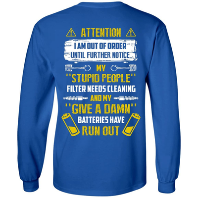 Attention I Am Out Of Order Until Further Notice My Stupid People-T-Shirt & Hoodie-Long Sleeve T-Shirt-Royal