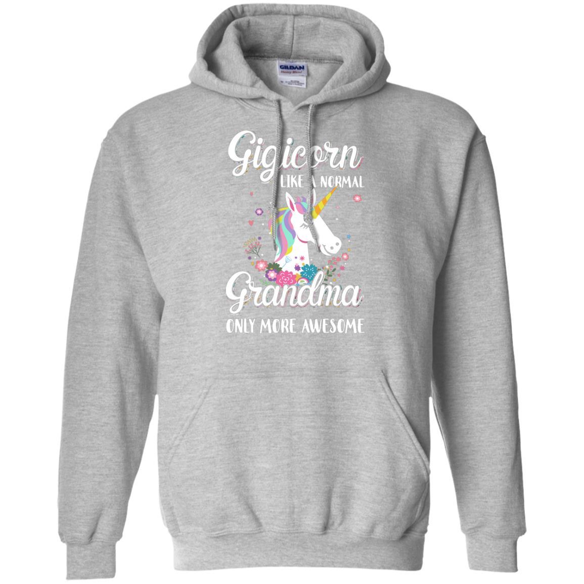 Gigicorn Like A Normal Gigi Only More Awesome-T-Shirt & Hoodie-Pullover Hoodie-Sport Grey