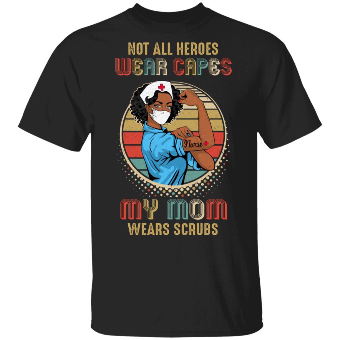 Nurse Gift Not All Heroes Wear Capes My Mom Wears Scrubs