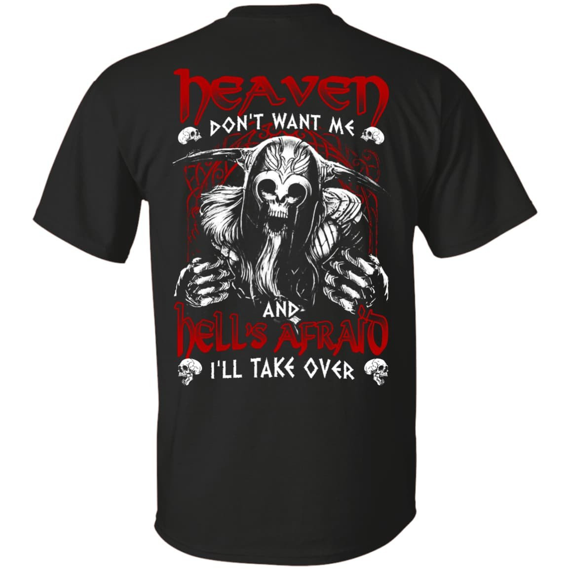 Heaven Don't Want Me And Hell's Afraid I'll Take Over-T-Shirt & Hoodie-Classic T-Shirt-Black