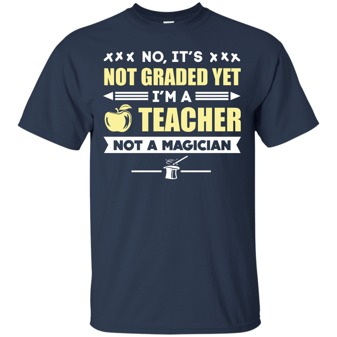 I'm A Teacher Not A Magician-T-Shirt & Hoodie-Classic T-Shirt-Navy