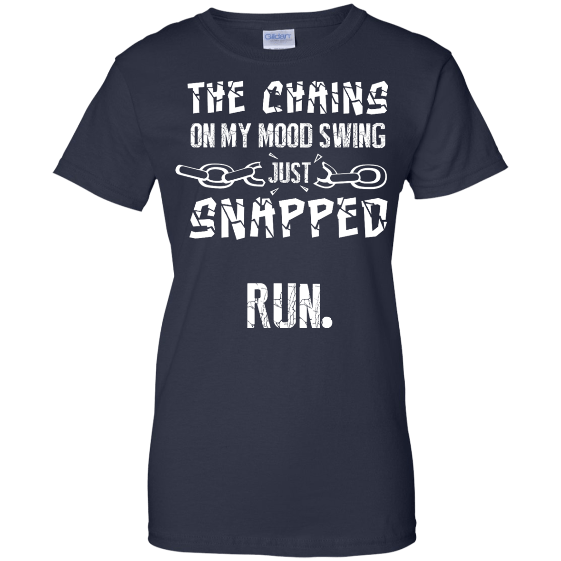 The Chains On My Mood Swing Just Snapped Run-T-Shirt & Hoodie-Women's T-Shirt-Navy