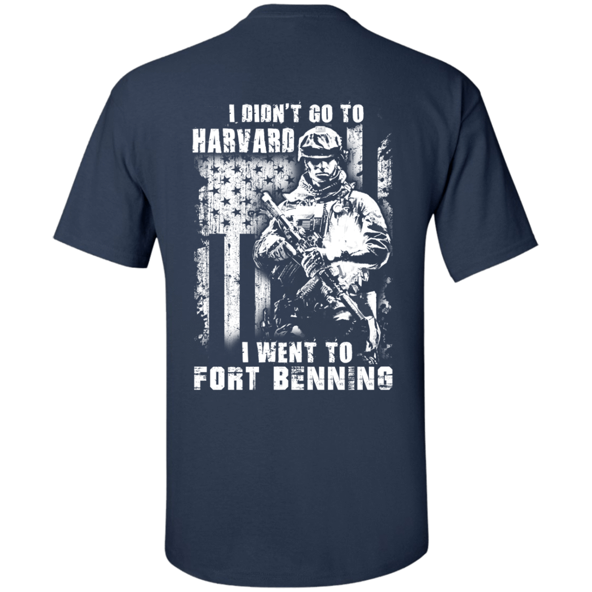 I Didn't Go To Harvard I Went To Fort Benning-T-Shirt & Hoodie-Classic T-Shirt-Navy