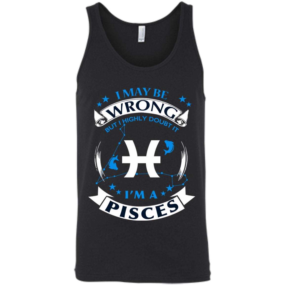 I may be wrong but I highly doubt it PISCES-T-Shirt & Hoodie-Unisex Tank-Black