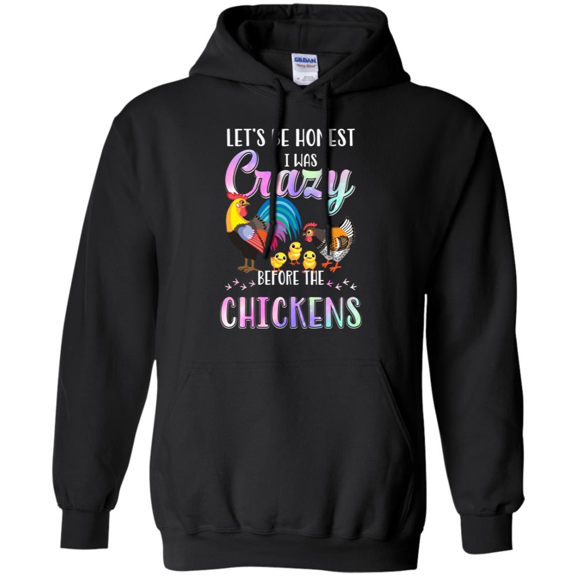 Let's Be Honest I Was Crazy Before The Chickens-T-Shirt & Tank Top-Pullover Hoodie-Black