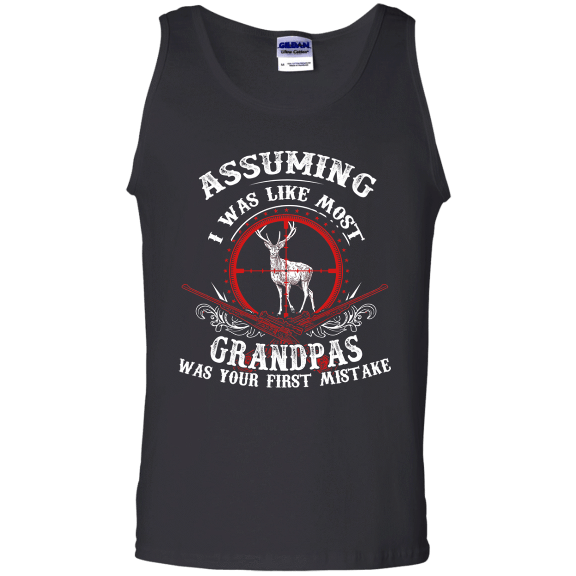 Assuming I was like most grandpas was your first mistake-T-Shirt & Hoodie-Unisex Tank-Black
