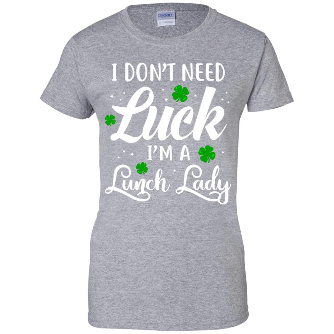 Don't Need Luck I'm A Lunch Lady St Patrick's Day-T-Shirt & Hoodie-Women's T-Shirt-Sport Grey