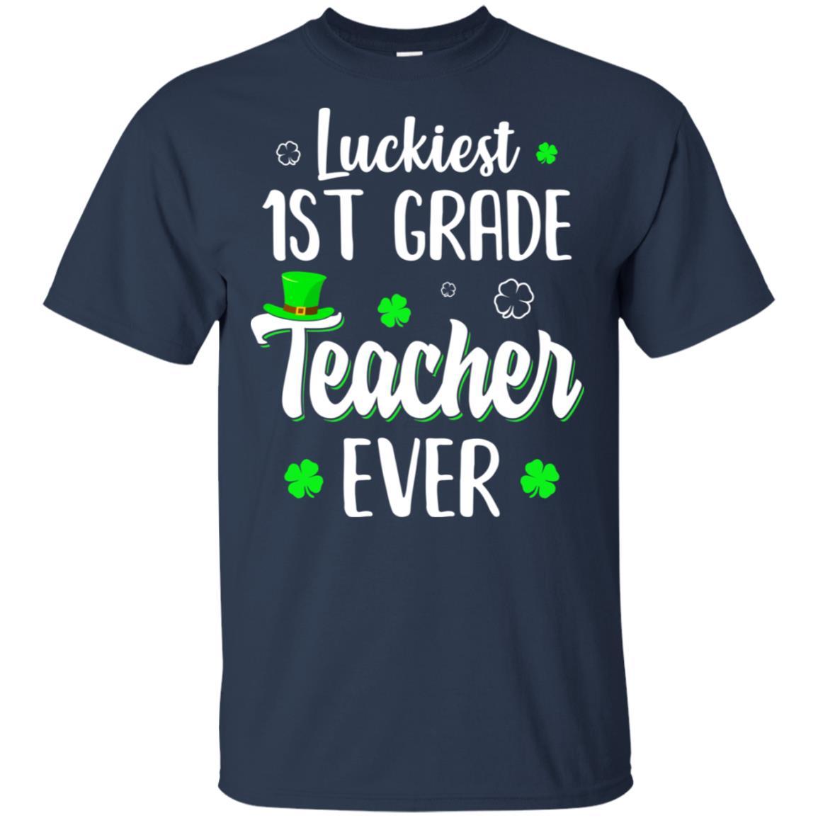 Luckiest 1st Grade Teacher Ever Irish St Patricks Day-T-Shirt & Hoodie-Classic T-Shirt-Navy