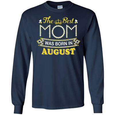 The Best Mom Was Born In August-T-Shirt & Hoodie-Long Sleeve T-Shirt-Navy