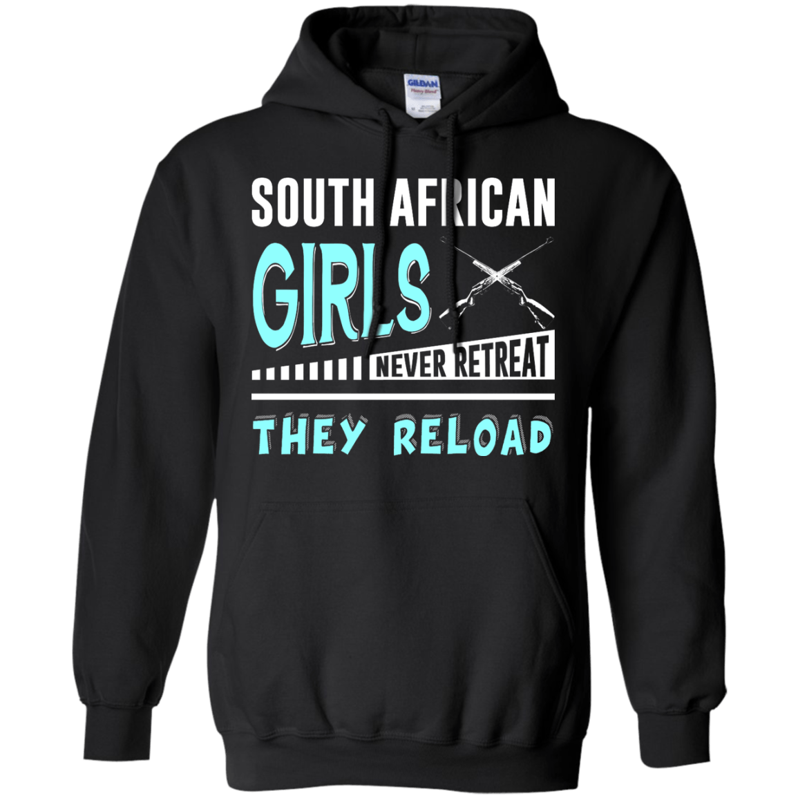 South African Girls Never Retreat They Reload-T-Shirt & Hoodie-Pullover Hoodie-Black