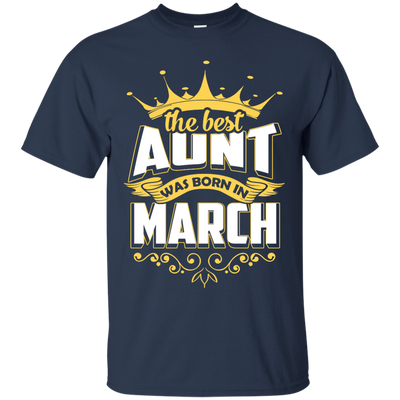 The Best Aunt Was Born In March-T-Shirt & Hoodie-Classic T-Shirt-Navy