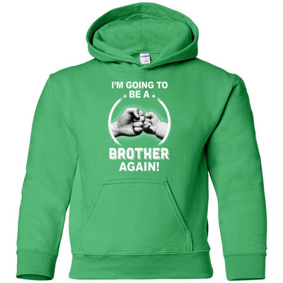 I'm Going To Be A Brother Again New Brother Youth-Youth Shirt-Youth Pullover Hoodie-Irish Green
