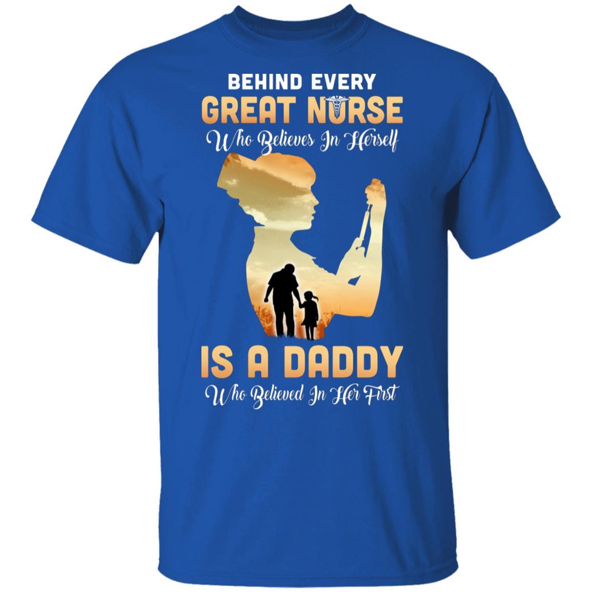 Behind Every Great Nurse Who Believes In Herself Is A Daddy-T-Shirt & Hoodie-Classic T-Shirt-Royal