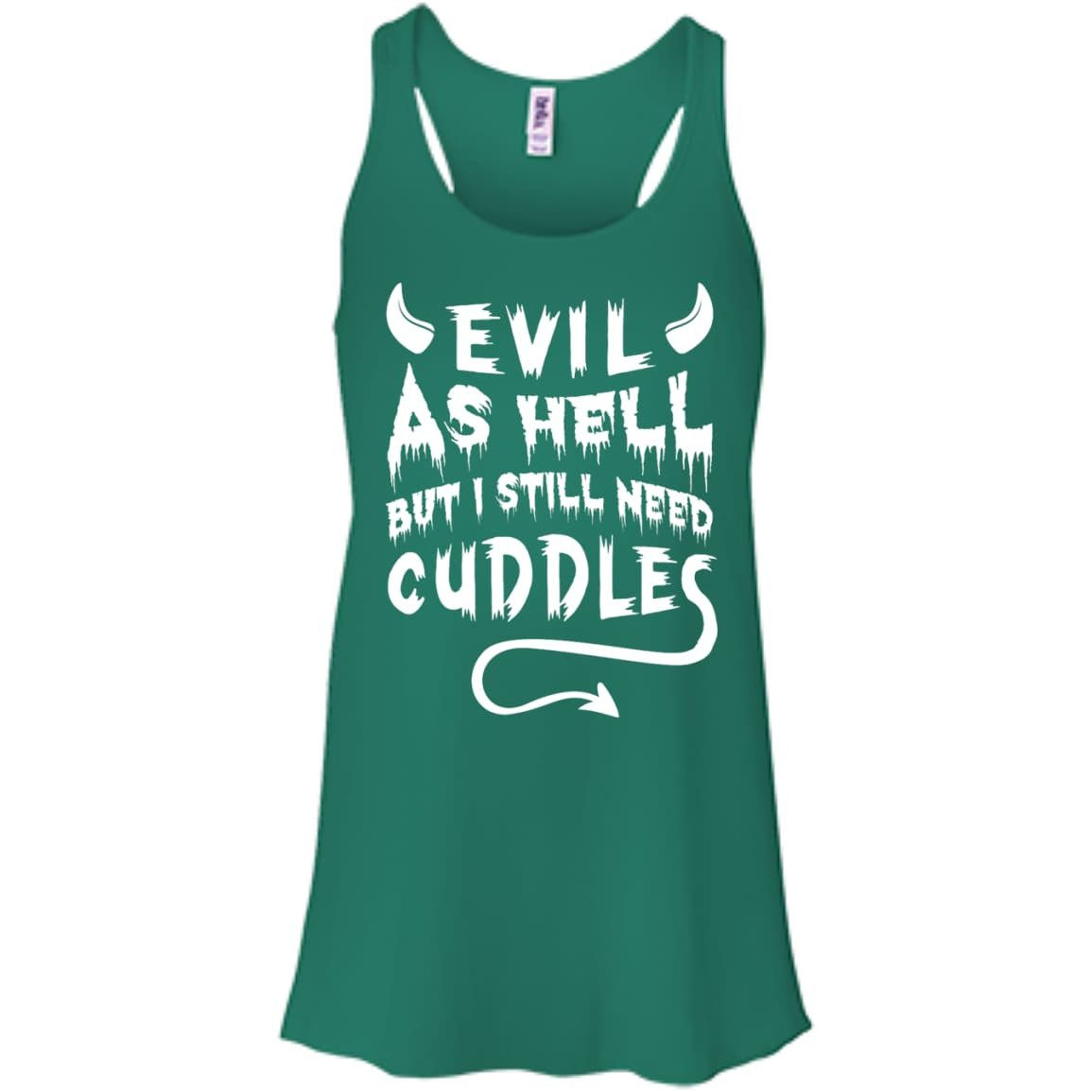 Evil As Hell But I Still Need Cuddles-T-Shirt & Hoodie-Women's Flowy Racerback Tank-Kelly