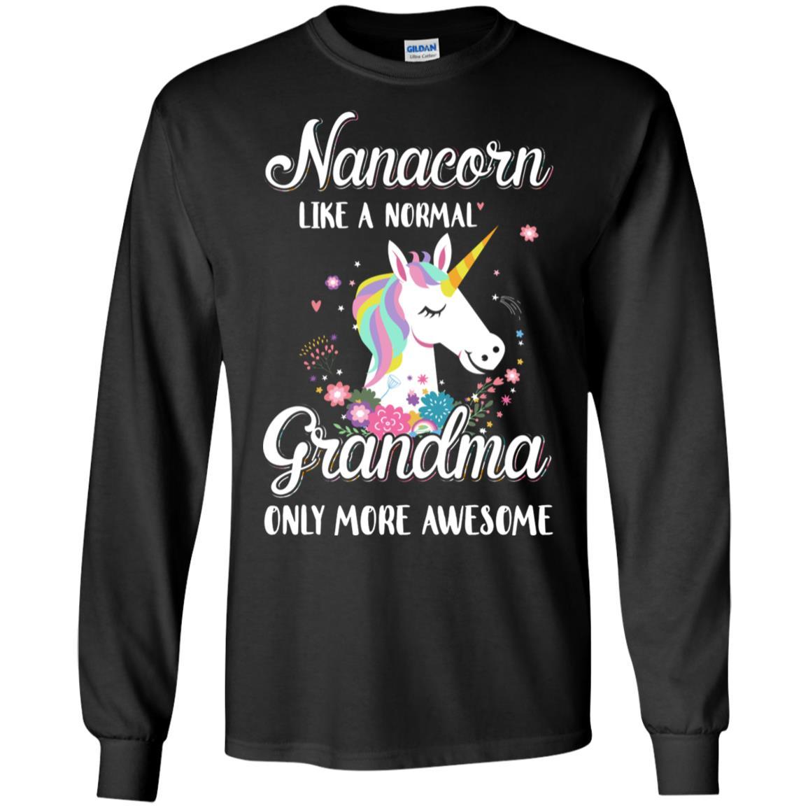 Nanacorn Like A Normal Nana Only More Awesome-T-Shirt & Hoodie-Long Sleeve T-Shirt-Black