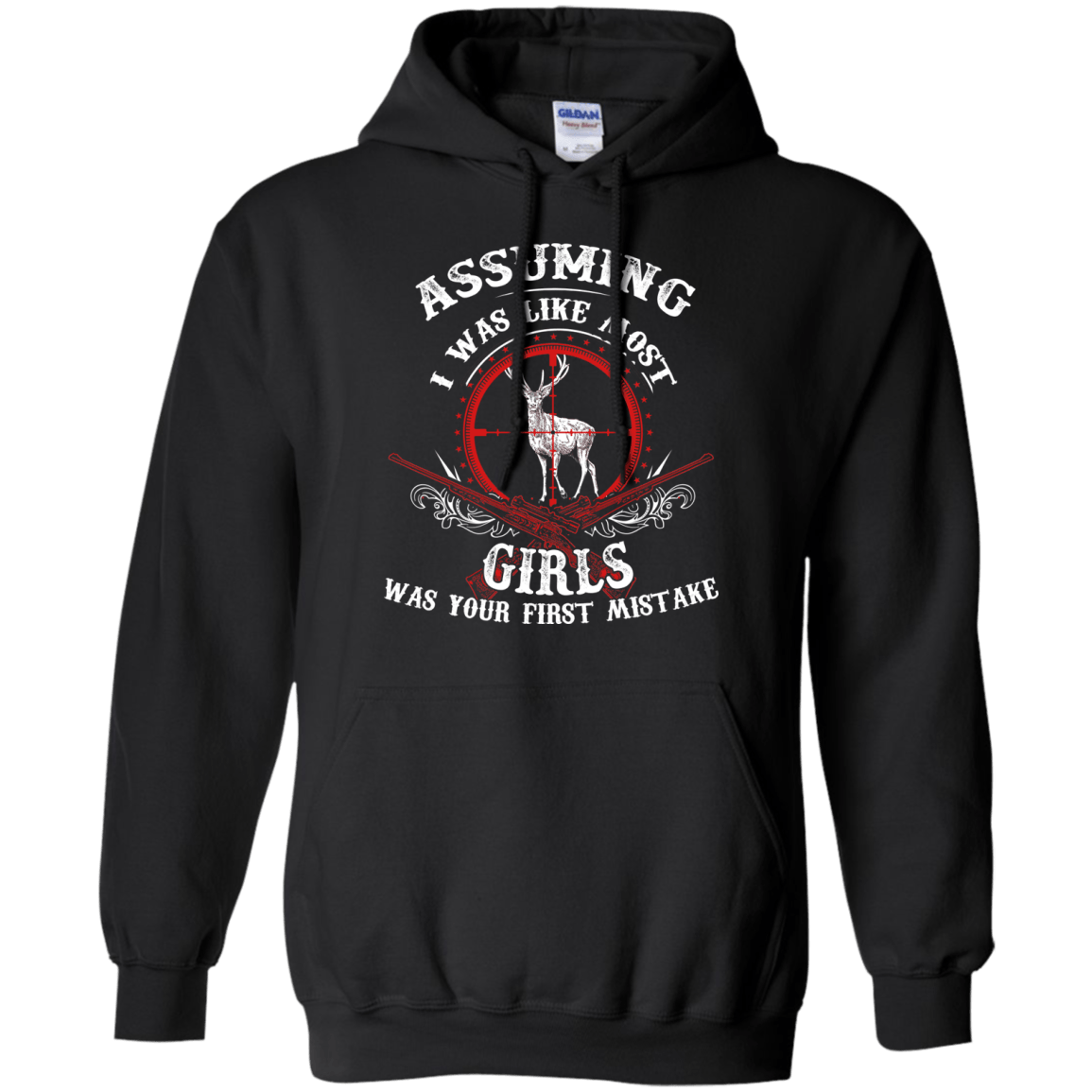 Assuming I was like most girls was your first mistake-T-Shirt & Hoodie-Pullover Hoodie-Black