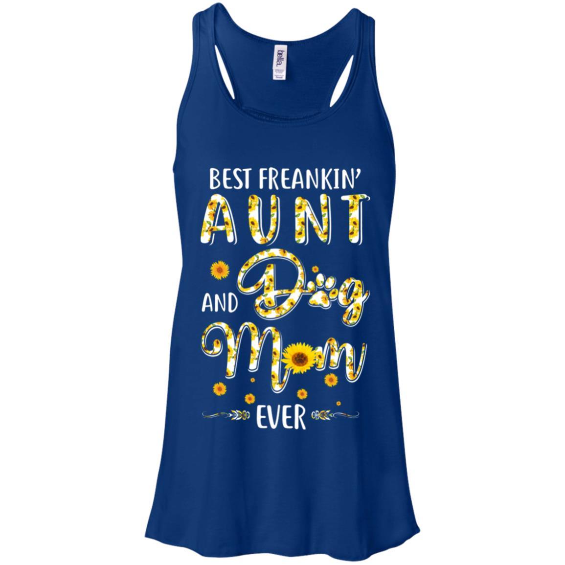 Best Freakin Aunt And Dog Mom Ever Mother Day Gift-T-Shirt & Tank Top-Women's Flowy Racerback Tank-True Royal