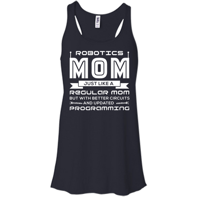 Robotics Mom Just Like A Regular Mom-T-Shirt & Hoodie-Women's Flowy Racerback Tank-Midnight