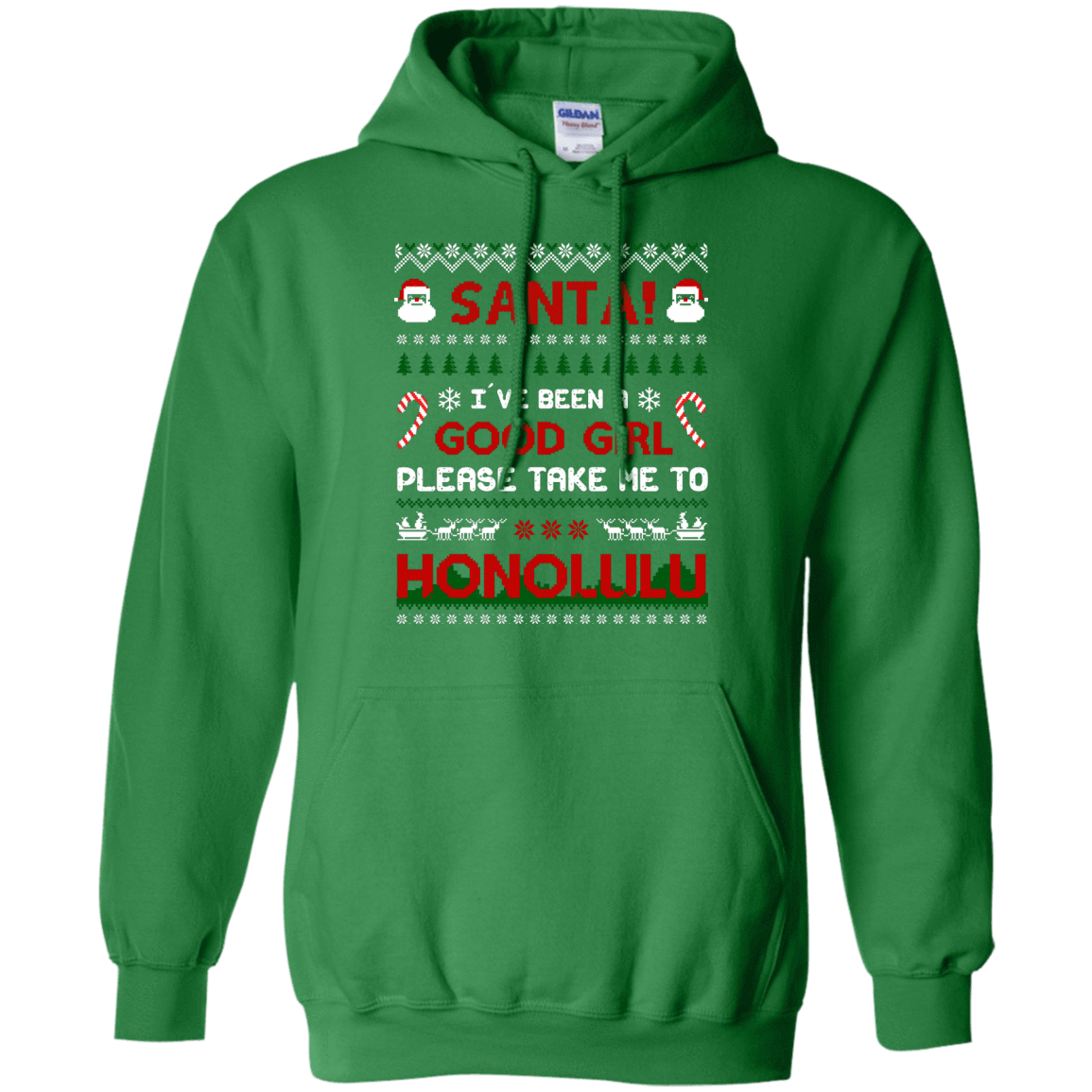 Santa I've Been A Good Girl Please Take Me To Honolulu-T-Shirt & Hoodie-Pullover Hoodie-Irish Green