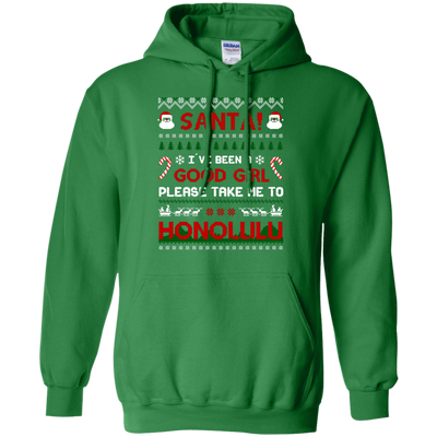 Santa I've Been A Good Girl Please Take Me To Honolulu-T-Shirt & Hoodie-Pullover Hoodie-Irish Green