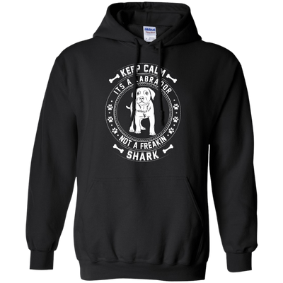 Keep Calm It's A Labrador Not A Freaking Shark-T-Shirt & Hoodie-Pullover Hoodie-Black