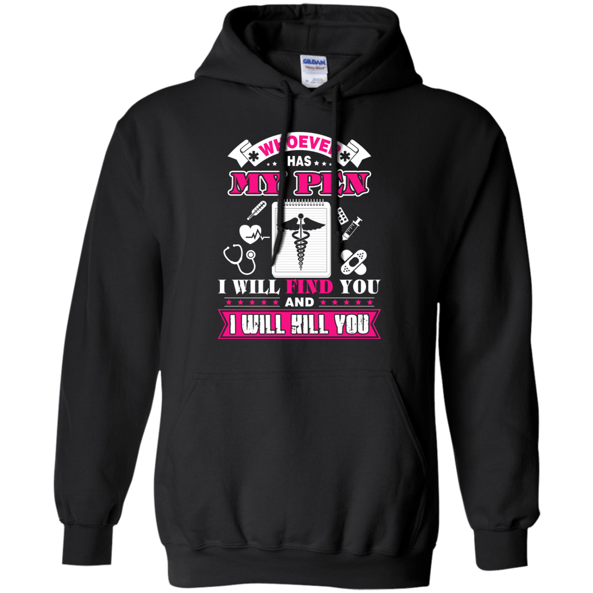 Whoever Has My Pen I Will Find You And I Will Kill You-T-Shirt & Hoodie-Pullover Hoodie-Black