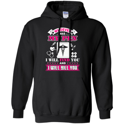 Whoever Has My Pen I Will Find You And I Will Kill You-T-Shirt & Hoodie-Pullover Hoodie-Black