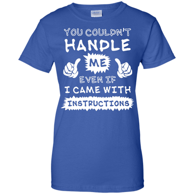 You Couldn't Handle Me Even If I Came With Instructions-T-Shirt & Hoodie-Women's T-Shirt-Royal