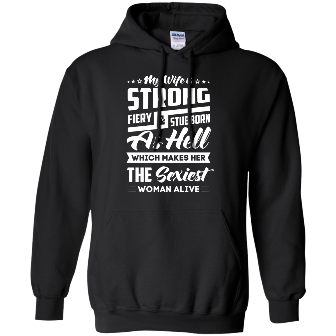 My Wife Is Strong Fiery And Stubborn As Hell-T-Shirt & Hoodie-Pullover Hoodie-Black