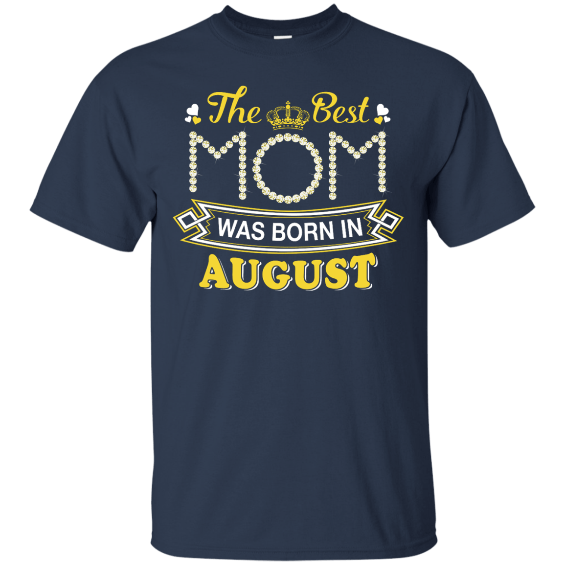 The Best Mom Was Born In August-T-Shirt & Hoodie-Classic T-Shirt-Navy