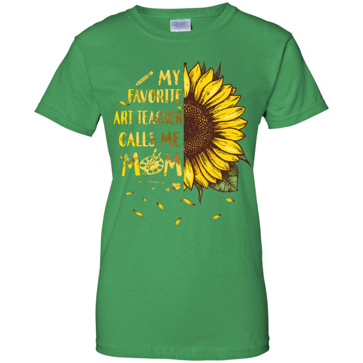 Sunflower My Favorite Art Teacher Calls Me Mom Mothers Day Gift-T-Shirt & Hoodie-Women's T-Shirt-Irish Green