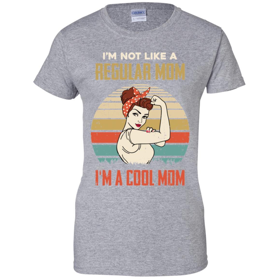 I'm Not Like A Regular Mom I'm A Cool Mom Mothers Day-T-Shirt & Hoodie-Women's T-Shirt-Sport Grey