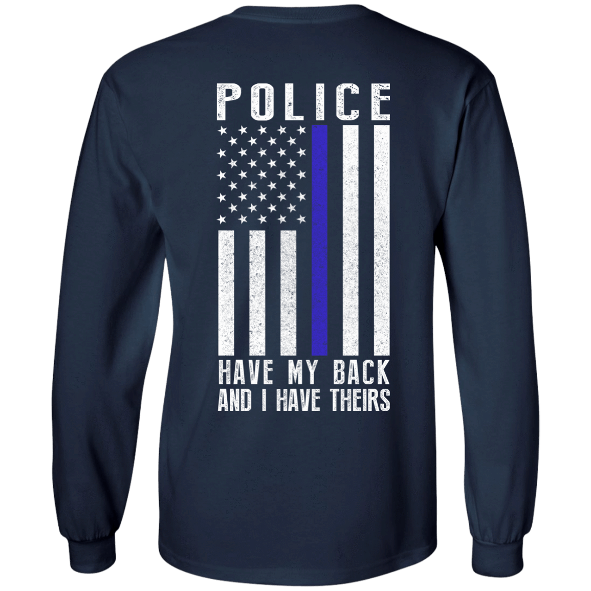 Police Have My Back and I Have Theirs Police Thin Blue Line-T-Shirt & Hoodie-Long Sleeve T-Shirt-Navy