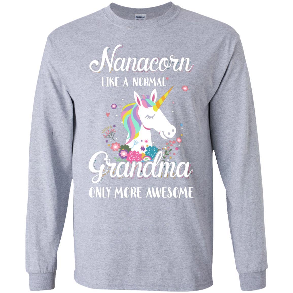 Nanacorn Like A Normal Nana Only More Awesome-T-Shirt & Hoodie-Long Sleeve T-Shirt-Sport Grey