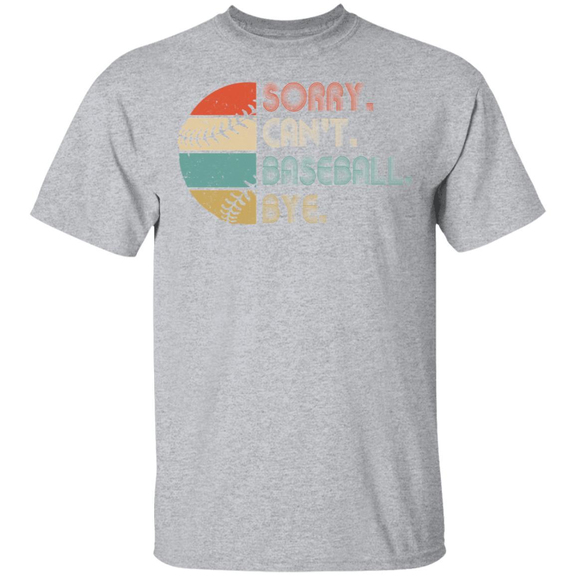 Sorry Can't Baseball Bye Funny Vintage Retro Distressed Gift-T-Shirt & Hoodie-Classic T-Shirt-Sport Grey