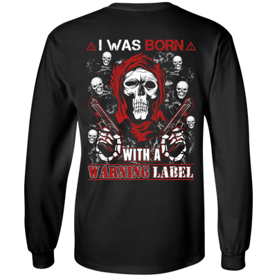 I Was Born With A Warning Label-T-Shirt & Hoodie-Long Sleeve T-Shirt-Black