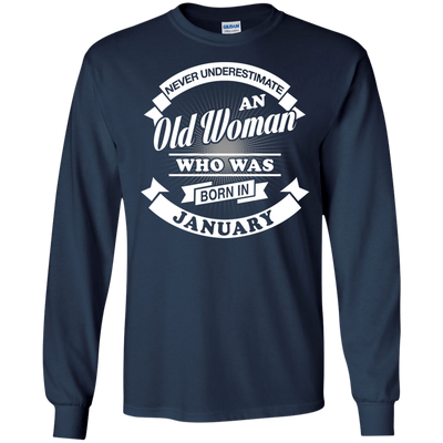 Never Underestimate An Old Woman Who Was Born In January-T-Shirt & Hoodie-Long Sleeve T-Shirt-Navy