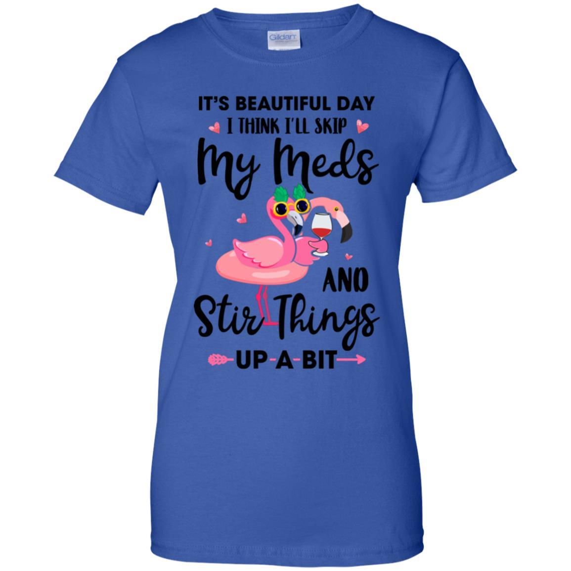 It's A Beautiful Day I Think I'll Skip My Meds Flamingo-T-Shirt & Tank Top-Women's T-Shirt-Royal