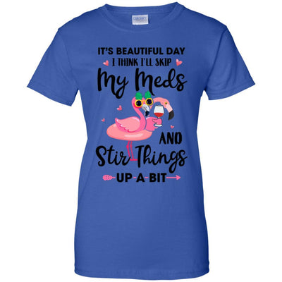 It's A Beautiful Day I Think I'll Skip My Meds Flamingo-T-Shirt & Tank Top-Women's T-Shirt-Royal