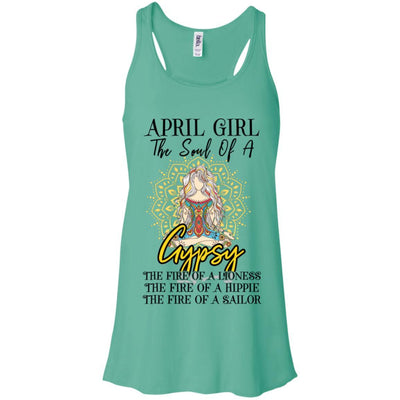 April Girl The Soul Of A Gypsy Funny Birthday Gift-T-Shirt & Tank Top-Women's Flowy Racerback Tank-Teal