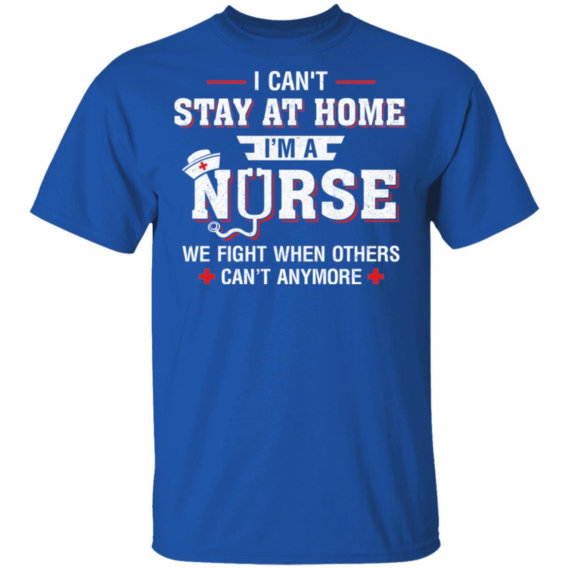 I Can't Stay At Home I'm A Nurse Quarantine-T-Shirt & Hoodie-Classic T-Shirt-Royal